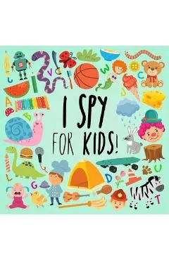 I Spy - For Kids!: A Fun Search and Find Book for Ages 2-5 - Webber Books