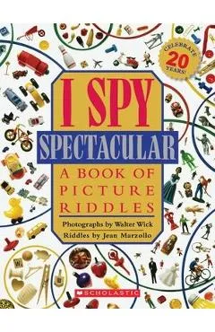 I Spy Spectacular: A Book of Picture Riddles - Jean Marzollo