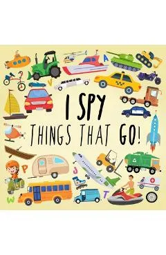 I Spy - Things That Go!: A Fun Guessing Game for 3-5 Year Olds - Webber Books