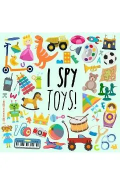 I Spy - Toys!: A Fun Guessing Game for 3-5 Year Olds - Webber Books