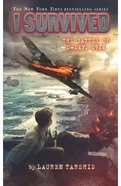 I Survived the Battle of D-Day, 1944 - Lauren Tarshis