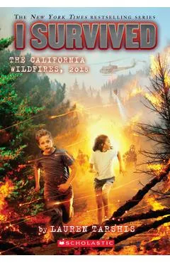 I Survived the California Wildfires, 2018 (I Survived #20), Volume 20 - Lauren Tarshis