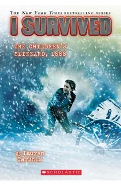 I Survived the Children's Blizzard, 1888 (I Survived #16), Volume 16 - Lauren Tarshis