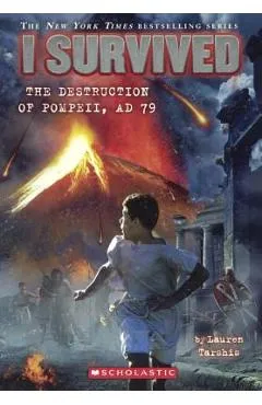 I Survived the Destruction of Pompeii, 79 A.D. - Lauren Tarshis