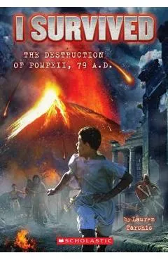 I Survived the Destruction of Pompeii, Ad 79 (I Survived #10) - Lauren Tarshis