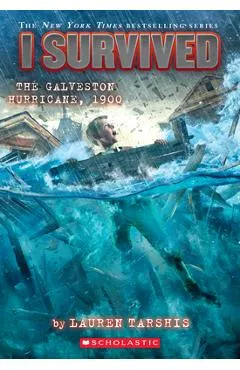 I Survived the Galveston Hurricane, 1900 - Lauren Tarshis