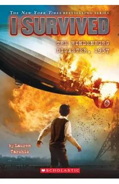I Survived the Hindenburg Disaster, 1937 (I Survived #13) - Lauren Tarshis