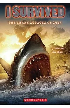 I Survived the Shark Attacks of 1916 (I Survived #2) - Lauren Tarshis