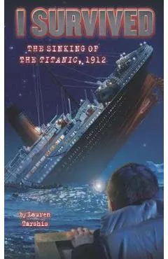 I Survived the Sinking of the Titanic - Lauren Tarshis