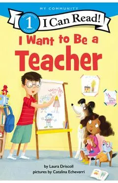 I Want to Be a Teacher - Laura Driscoll