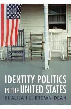 Identity Politics in the United States - Khalilah L Brown-Dean