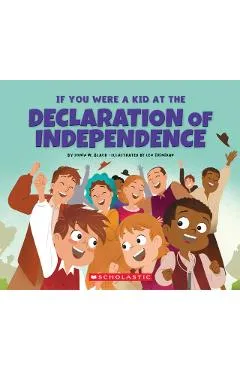 If You Were a Kid at the Declaration of Independence (1776) - Sonia W. Black