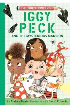 Iggy Peck and the Mysterious Mansion - Andrea Beaty