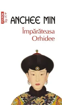 Imparateasa Orhidee (Top 10+)/Anchee Min