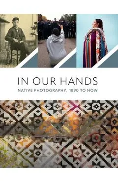 In Our Hands: Native Photography, 1890s to Now - Jaida Grey Eagle