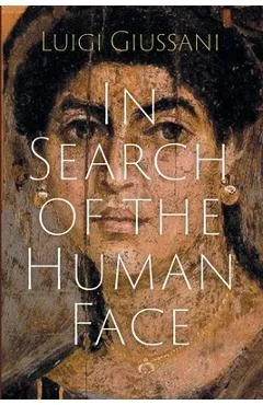 In Search of the Human Face - Luigi Giussani