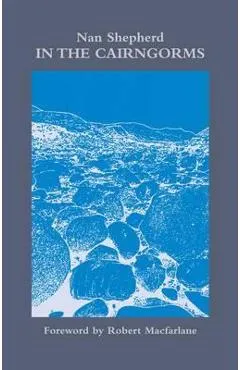 In the Cairngorms - Nan Shepherd