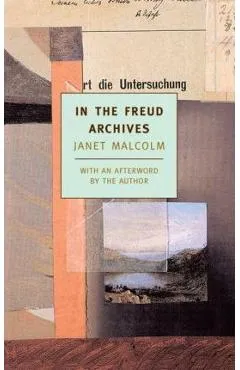 In the Freud Archives - Janet Malcolm