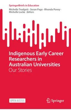 Indigenous Early Career Researchers in Australian Universities: Our Stories - Michelle Trudgett