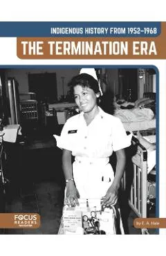 Indigenous History from 1952-1968: The Termination Era - E. A. Hale