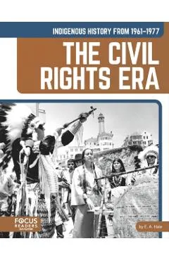 Indigenous History from 1961-1977: The Civil Rights Era - E. A. Hale