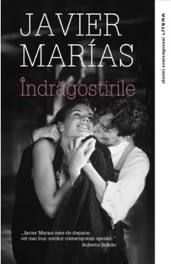 Indragostirile - Javier Marias