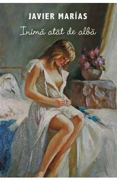 Inima atat de alba 2008 - Javier Marias