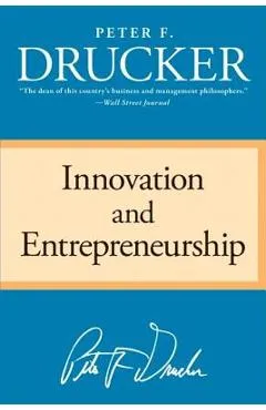 Innovation and Entrepreneurship - Peter F. Drucker