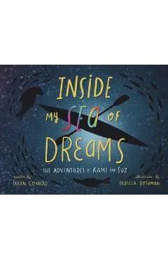 Inside my Sea of Dreams: The Adventures of Kami and Suz - Susan Marie Conrad
