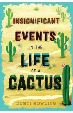 Insignificant Events in the Life of a Cactus