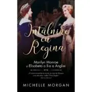 Intalnire cu regina - Michelle Morgan