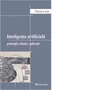 Inteligenta artificiala. Principii, tehnici, aplicatii