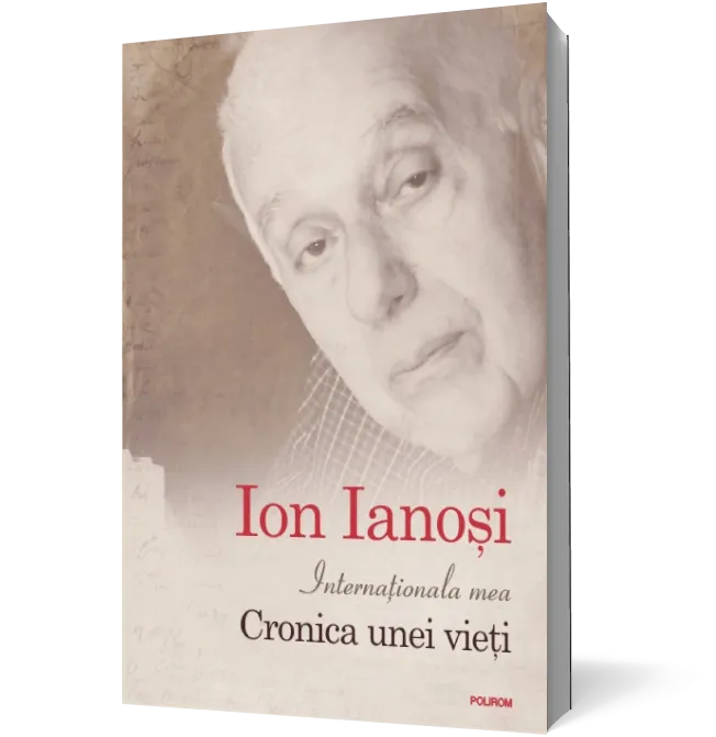 Internaţionala mea. Cronica unei vieţi