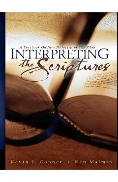 Interpreting the Scriptures - Kevin J. Conner
