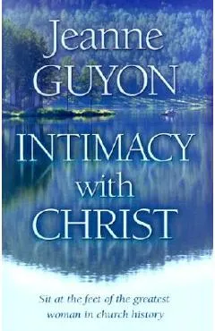 Intimacy with Christ: Her Letters Now in Modern English - 109327 Seedsowers