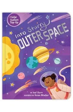 Into Starry Outer Space: A Solar System Pop-Up - Joel Stern