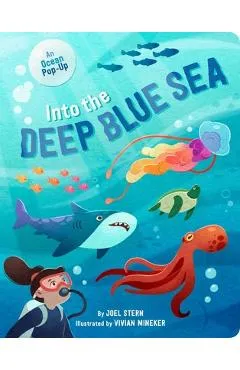 Into the Deep Blue Sea: An Ocean Pop-Up - Joel Stern