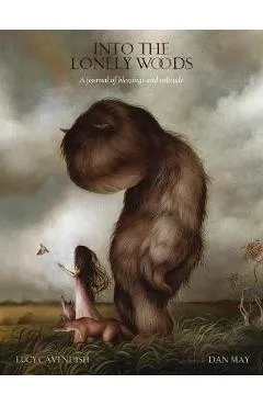Into the Lonely Woods Journal: A Journal of Blessings & Solitude - Lucy Cavendish