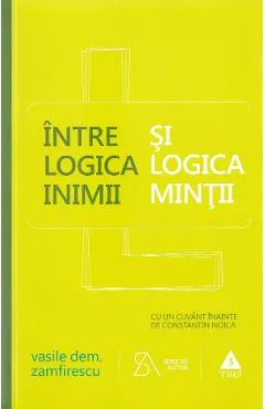 Intre logica inimii si logica mintii - Vasile Dem. Zamfirescu