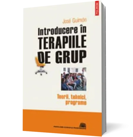 Introducere in terapiile de grup. Teorii, tehnici, programe