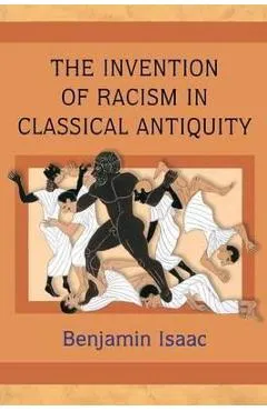 Invention of Racism in Classical Antiquity