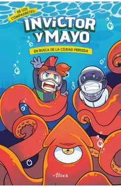 Invictor Y Mayo. En Busca de la Ciudad Perdida / Invictor and Mayo in Search of the Lost City -