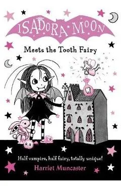 Isadora Moon Meets the Tooth Fairy - Harriet Muncaster