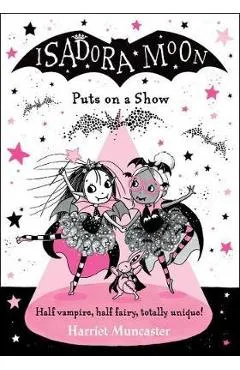 Isadora Moon Puts on a Show - Harriet Muncaster