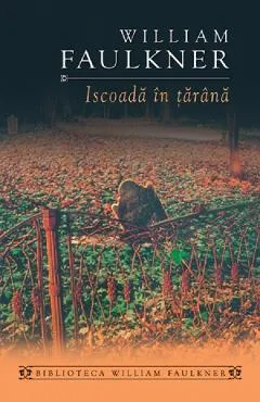 Iscoada in tarana - William Faulkner