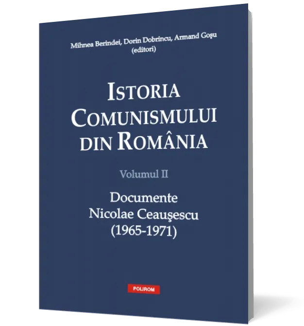 Istoria comunismului din România. Volumul II: Documente. Nicolae Ceauşescu (1965-1971)