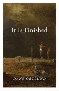It Is Finished (10-Pack) - Dane Ortlund