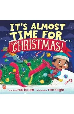 It's Almost Time for . . . Christmas! - Maisha Oso