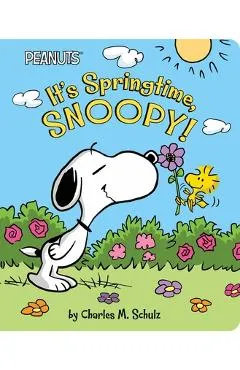 It's Springtime, Snoopy! - Charles M. Schulz