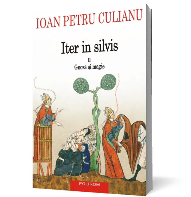 Iter in silvis (vol. II): Gnoza si magie